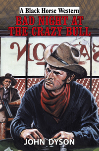 Book Cover for Bad Night at the Crazy Bull by John Dyson