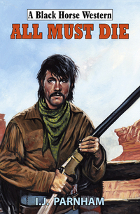 Book Cover for All Must Die by I J Parnham