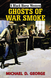 Book Cover for Ghosts of War Smoke by Michael D George