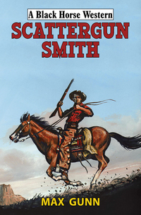 Book Cover for Scattergun Smith by Max Gunn