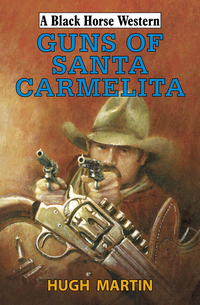 Book Cover for Guns of Santa Carmelita by Hugh Martin