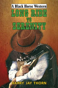 Book Cover for Long Ride to Serenity by Harry Jay Thorn