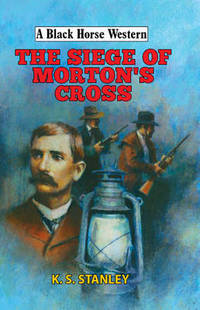 Book Cover for The Siege of Morton's Cross by K S Stanley