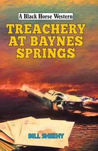 Book Cover for Treachery at Baynes Springs by William Sheehy