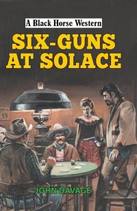 Book Cover for Six-Guns at Solace by John Davage