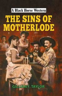 Book Cover for The Sins of Motherlode by Gillian F Taylor