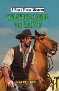Book Cover for Wanted - Dead or Alive by Ralph Hayes
