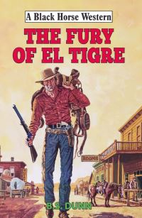 Book Cover for The Fury of El Tigre by B S Dunn