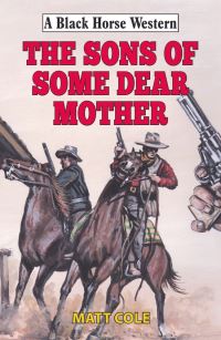 Book Cover for The Sons of Some Dear Mother by Matt Cole