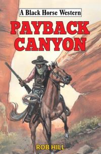 Book Cover for Payback Canyon by Rob Hill