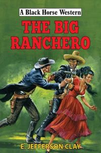 Book Cover for The Big Ranchero by E Jefferson Clay
