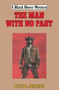 Book Cover for The Man With No Past by Pete B Jenkins