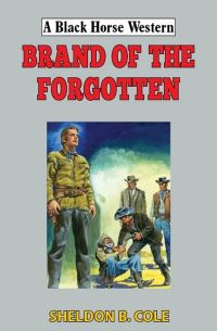 Book Cover for Brand of the Forgotten by Sheldon B Cole