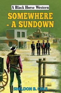 Book Cover for Somewhere - A Sundown by Sheldon B Cole