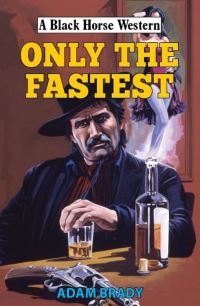 Book Cover for Only the Fastest by Adam Brady