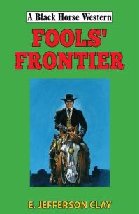 Book Cover for Fools' Frontier by E Jefferson Clay