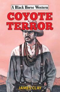 Book Cover for Coyote Terror by James Clay