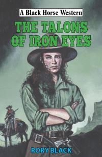 Book Cover for The Talons of Iron Eyes by Rory Black