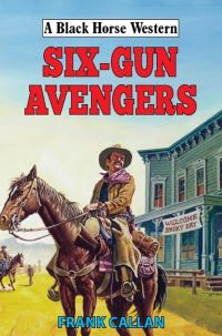 Book Cover for Six-Gun Avengers by Frank Callan