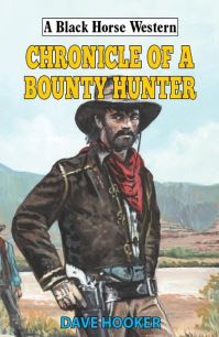 Book Cover for Chronicle of a Bounty Hunter by Dave Hooker