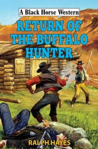 Book Cover for Return of the Buffalo Hunter by Ralph Hayes