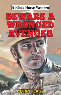 Book Cover for Beware a Wronged Avenger by Ethan Flagg
