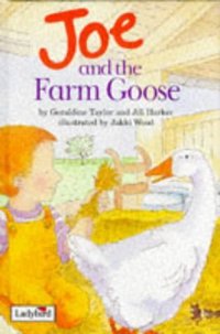 Book Cover for Joe and the Farmgoose by Geraldine Taylor, Jillian Harker, Jakki Wood