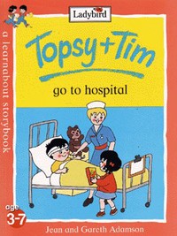 Book Cover for Topsy + Tim Go to Hospital by Jean Adamson, Gareth Adamson