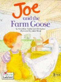 Book Cover for Joe and the Farm Goose by Geraldine Taylor, Jillian Harker, Jakki Wood
