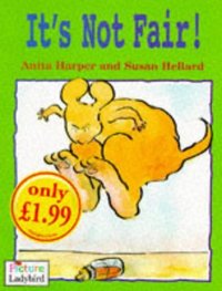 Book Cover for It's Not Fair by Anita Harper, Susan Hellard