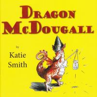 Book Cover for Dragon McDougall by Katie Smith