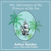 Book Cover for The Adventures of the Princess of the Sea by Arthur Gordon