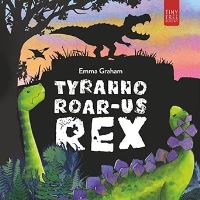 Book Cover for Tyranno-ROAR-Us Rex by Emma Graham