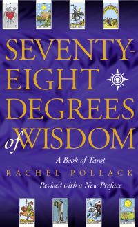 Book Cover for Seventy Eight Degrees of Wisdom by Rachel Pollack