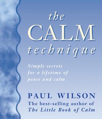 Book Cover for The Calm Technique by Paul Wilson