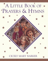 Book Cover for A Little Book of Prayers and Hymns by Cicely Mary Barker