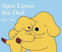 Book Cover for Spot Loves His Dad by Eric Hill