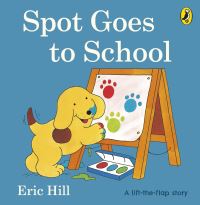 Book Cover for Spot Goes to School by Eric Hill