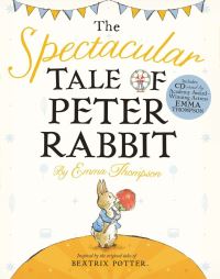 Book Cover for The Spectacular Tale of Peter Rabbit by Emma Thompson