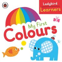 Book Cover for My First Colours by Martina Hogan