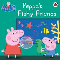 Book Cover for Peppa's Fishy Friends by Mandy Archer, Neville Astley, Mark Baker