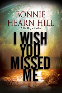 Book Cover for I Wish You Missed Me by Bonnie Hearn Hill