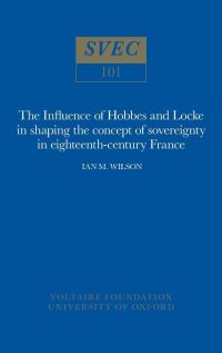 Book Cover for The Influence of Hobbes and Locke in the Shaping of the Concept of Sovereignty in Eighteenth-Century France by Ian M Wilson