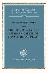 Book Cover for The Life, Works, and Literary Career of Loaisel De Tréogate by Townsend Whelen Bowling
