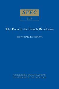 Book Cover for The Press in the French Revolution by presse populaire et propagande pendant la Révolution française Conference Presse délite, Harvey Chisick, Ilana Zinguer, Ouzi Elyada, Voltaire Foundation, Universitat Hefah