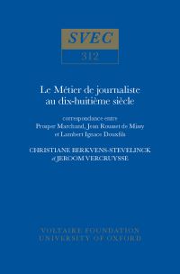 Book Cover for Le Métier De Journaliste Au Dix-Huitième Siècle by Prosper Marchand, Christiane BerkvensStevelinck, Lambert Ignace Douxfils, Jean Rousset de Missy, Jeroom Vercruysse, Voltaire Foundation