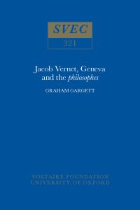 Book Cover for Jacob Vernet, Geneva, and the Philosophes by Graham Gargett, Voltaire Foundation