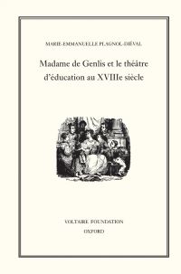 Book Cover for Madame De Genlis Et Le Théâtre D'éducation Au XVIIIe Siècle by MarieEmmanuelle PlagnolDiéval, Voltaire Foundation