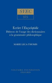Book Cover for Ecrire L'encyclopédie by Marie LecaTsiomis, Voltaire Foundation