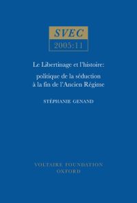 Book Cover for Le Libertinage Et L'histoire by Stéphanie Genand, Voltaire Foundation